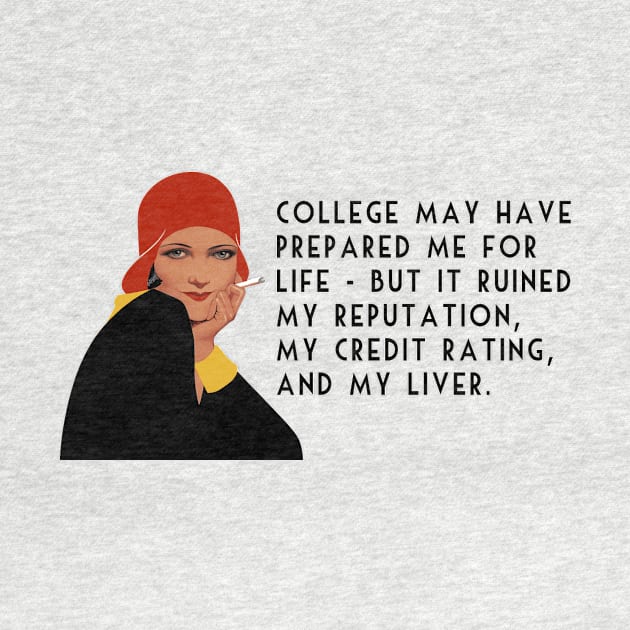 College May Have Prepared Me for Life - But It... Funny Design by Naves